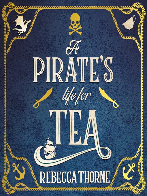 Title details for A Pirate's Life for Tea by Rebecca Thorne - Available